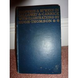 Highways & Byways in Galloway Carrick Rev CH Dick Illust Hugh Thomson 1919 - COLLECTIBLE