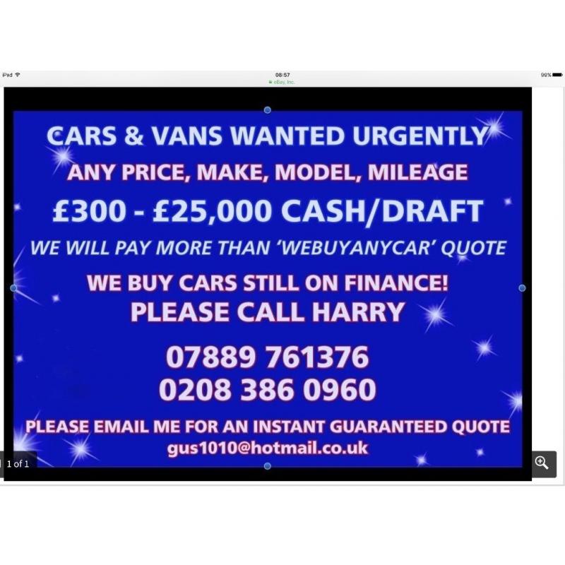 Cash 4 cars vans cars 4 cash sell my car van we buy under 10 years old we pay more thanWEBUYANYCAR
