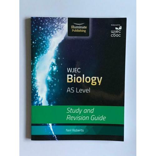 WJEC Biology AS Level Study and Revision Guide by Illuminate Publishing.